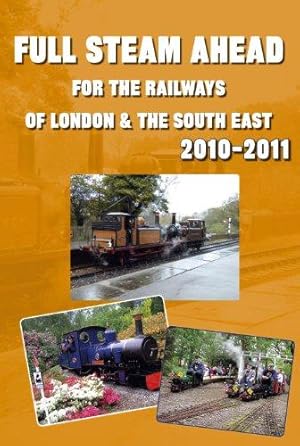 Bild des Verkufers fr Full Steam Ahead for the Railways of London & the South East 2010-2011 zum Verkauf von WeBuyBooks