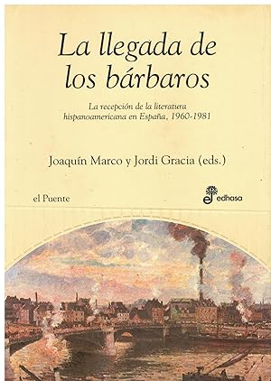 Imagen del vendedor de LA LLEGADA DE LOS BRBAROS. La recepcin de la literatura hispanoamericana en Espaa (1960-1981). a la venta por angeles sancha libros