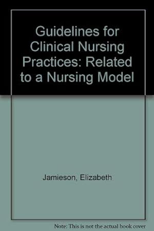 Imagen del vendedor de Guidelines for Clinical Nursing Practices: Related to a Nursing Model a la venta por WeBuyBooks