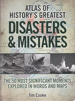 Imagen del vendedor de Histories Greatest Disasters And Mistakes a la venta por WeBuyBooks