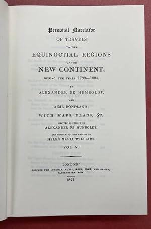 Bild des Verkufers fr Personal Narrative Of Travels To The Equinoctial Regions Of The New Continent. During The Years 1799-1804. With maps and plans. Volume V. zum Verkauf von Frans Melk Antiquariaat