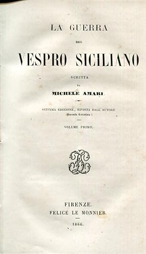 Bild des Verkufers fr La guerra del Vespro Siciliano. Settima edizione rivista dall'autore (seconda fiorentina). Volume 1 e 2 zum Verkauf von Studio Bibliografico Viborada