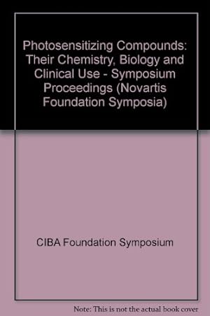 Imagen del vendedor de Photosensitizing Compounds: Their Chemistry, Biology and Clinical Use - Symposium Proceedings: 146 (Novartis Foundation Symposia) a la venta por WeBuyBooks