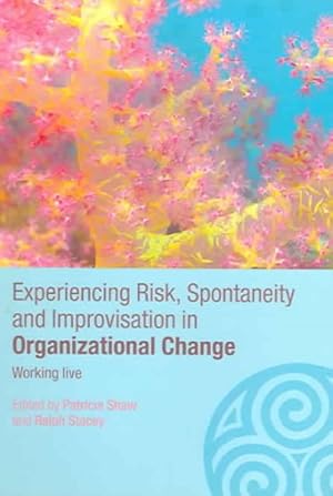 Imagen del vendedor de Experiencing Risk, Spontaneity and Improvisation in Organizational Life : Working Live a la venta por GreatBookPrices