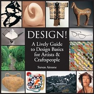 Seller image for Design!: A Lively Guide to Design Basics for Artists Craftspeople for sale by Pieuler Store
