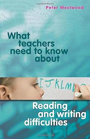Bild des Verkufers fr What Teachers Need to Know About Reading and Writing Difficulties zum Verkauf von WeBuyBooks