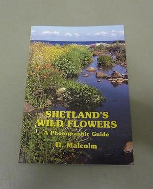 Seller image for Shetland's Wild Flowers: A Photographic Guide for sale by Calluna Books