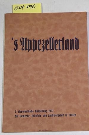 Bild des Verkufers fr s Appezellerland. Ein Spiel in vier Bildern (5. Appenzellische Ausstellung 1937 fr Gewerbe, Industrie und Landwirtschaft in Teufen) zum Verkauf von Antiquariat Trger