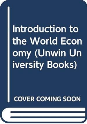 Bild des Verkufers fr Introduction to the World Economy (Unwin University Books) zum Verkauf von WeBuyBooks