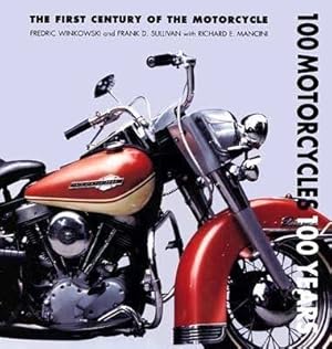 Seller image for 100 Motorcycles 100 Years: The First Century of the Motorcycle for sale by WeBuyBooks