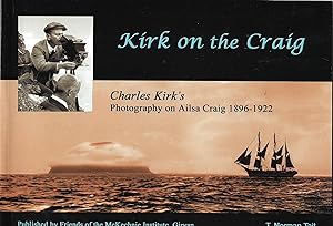 Kirk on the Craig: Charles Kirk's Photography on Ailsa Craig 1896-1922