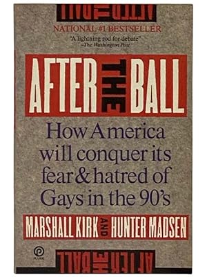 Immagine del venditore per After the Ball: How America Will Conquer Its Fear and Hatred of Gays in the 90's venduto da Yesterday's Muse, ABAA, ILAB, IOBA