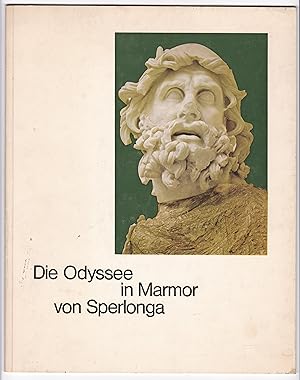 Die Odyssee in Marmor von Sperlonga. Nachbildung für die Ruhr-Universität Bochum. Vortrag von Ber...