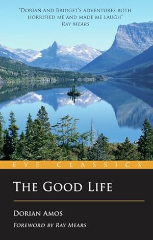 Imagen del vendedor de Good Life : Up the Yukon Without a Paddle a la venta por GreatBookPrices