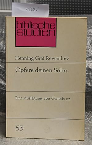 Imagen del vendedor de Opfere Deinen Sohn - Eine Auslegung von Genesis 22 (= Biblische Studien - Eine Schriftenreihe herausgegeben von Otto Weber, Helmut Gollwitzer und Hans-Joachim Kraus - Heft 53) a la venta por Antiquariat Hoffmann