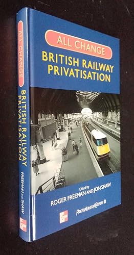 All Change: British Railway Privatisation