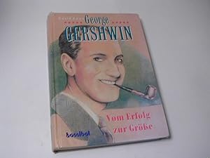 Seller image for George Gershwin : vom Erfolg zur Grsse for sale by Antiquariat Fuchseck