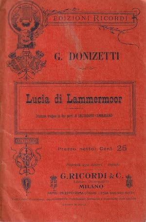 Lucia di Lammermoor. Dramma tragico in due parti di Salvadore Cammarano