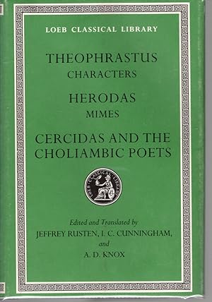 Seller image for Theophrastus: Characters;& Herodas: Mimes, & Cercidas and the Choliambic Poets (Loeb Classical Library 225) for sale by Dorley House Books, Inc.