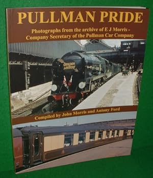 PULLMAN PRIDE Photographs from the Archive of E J Morris - Company Secretary of the Pullman Car C...