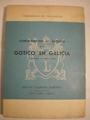 Contribución al estudio del Gótico en Galicia. Diócesis de Santiago