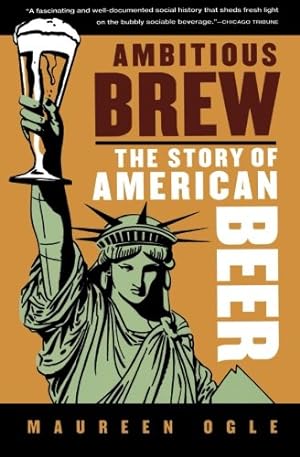 Seller image for Ambitious Brew: The Story of American Beer for sale by Pieuler Store