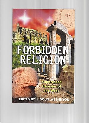 Seller image for FORBIDDEN RELIGION: Supressed Heresies Of The West for sale by Chris Fessler, Bookseller
