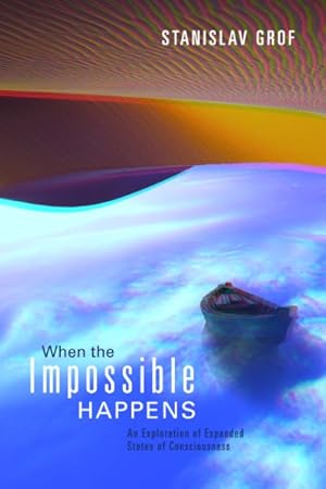 Imagen del vendedor de When the Impossible Happens : Adventures in Non-ordinary Reality a la venta por GreatBookPrices