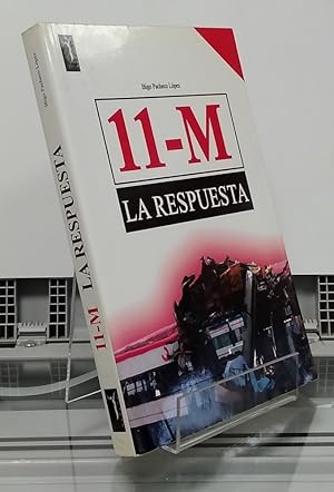 Bild des Verkufers fr 11-M, la respueta zum Verkauf von Librera Dilogo