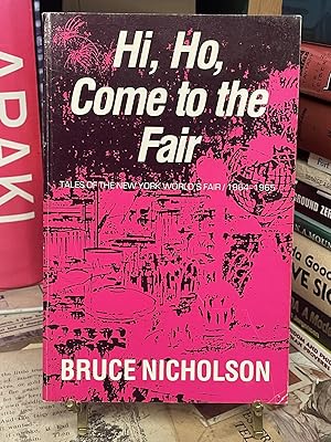Hi, Ho, Come to the Fair: Tales of the New York World's Fair/ 1964-1965