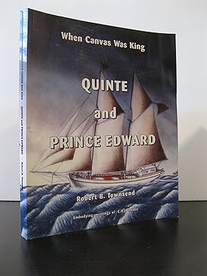 Seller image for WHEN CANVAS WAS KING QUINTE AND PRINCE EDWARD for sale by MAPLE RIDGE BOOKS