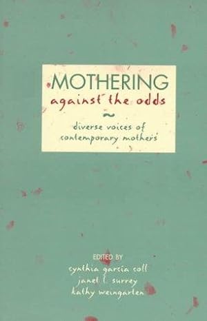 Imagen del vendedor de Mothering Against the Odds: Diverse Voices of Contemporary Mothers a la venta por Giant Giant