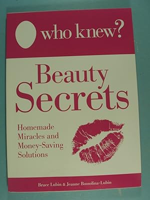 Imagen del vendedor de Who Knew? - Beauty Secrets Homemade Miracles and Money-Saving Solutions a la venta por PB&J Book Shop