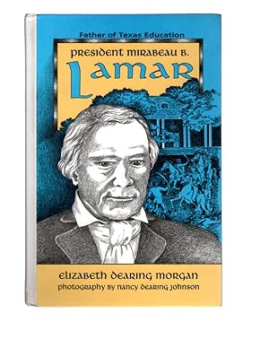 Immagine del venditore per President Mirabeau B. Lamar: Father of Texas Education venduto da Once Read Books