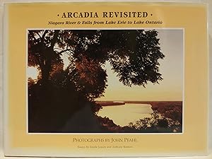 Imagen del vendedor de Arcadia Revisited: Niagara River and Falls from Lake Erie to Lake Ontario a la venta por H.S. Bailey