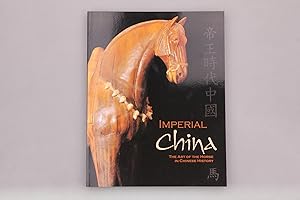 IMPERIAL CHINA. The Art of the Horse in Chinese History