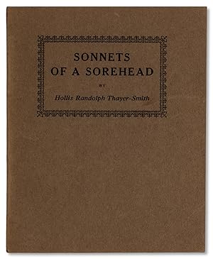Sonnets of a Sorehead. (From the library of George Goodspeed)
