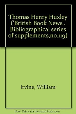 Bild des Verkufers fr Thomas Henry Huxley ('British Book News'. Bibliographical series of supplements,no.119) zum Verkauf von WeBuyBooks