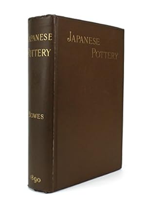 Seller image for Japanese Pottery with notes describing the thoughts and subjects employed in its decoration and illustrations from examples in the Bowes Collection for sale by WeBuyBooks