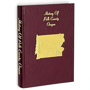 Bild des Verkufers fr History of Polk County Oregon zum Verkauf von Boyd Used & Rare Books