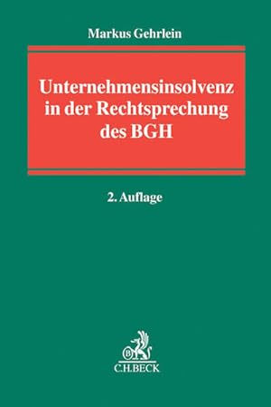 Seller image for Unternehmensinsolvenz in der Rechtsprechung des BGH: (1. Aufl. u. d. T.: Aktuelle Rechtsprechung zum Insolvenzrecht) for sale by getbooks GmbH