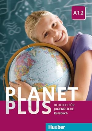 Imagen del vendedor de Planet Plus A1.2: Deutsch fr Jugendliche.Deutsch als Fremdsprache / Kursbuch a la venta por getbooks GmbH