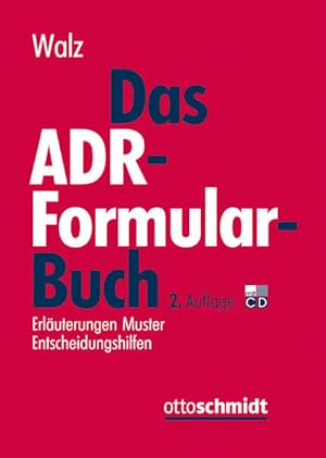 Das ADR-Formularbuch: Erläuterungen - Muster - Entscheidungshilfen