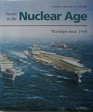 Seller image for NAVIES IN THE NUCLEAR AGE - Warships since 1945 for sale by Jean-Louis Boglio Maritime Books