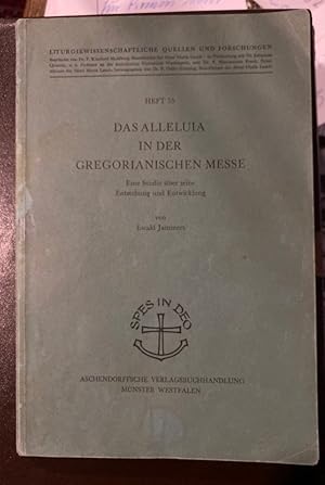 Bild des Verkufers fr Das Alleluia in der gregorianischen Messe. Eine Studie ber seine Entstehung und Entwicklung. zum Verkauf von Antiquariat Thomas Nonnenmacher