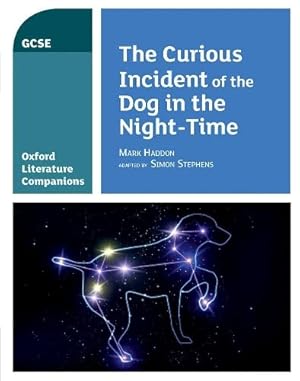 Bild des Verkufers fr Oxford Literature Companions: The Curious Incident of the Dog in the Night-time: With all you need to know for your 2021 assessments zum Verkauf von WeBuyBooks