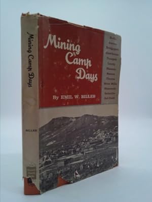 Seller image for Mining camp days: Bodie, Aurora, Bridgeport, Hawthorne, Tonopah, Lundy, Masonic, Benton, Thorne, Mono Mills, Mammoth, Sodaville, Goldfield, for sale by ThriftBooksVintage