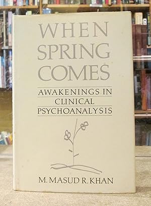 When Spring Comes: Awakenings in Clinical Psychoanalysis