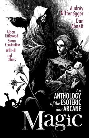 Bild des Verkufers fr Magic: An Anthology of the Esoteric and Arcane zum Verkauf von WeBuyBooks