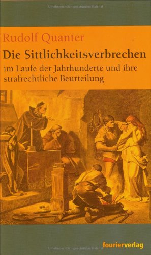 Imagen del vendedor de Die Sittlichkeitsverbrechen im Laufe der Jahrhunderte und ihre strafrechtliche Beurteilung a la venta por Gabis Bcherlager